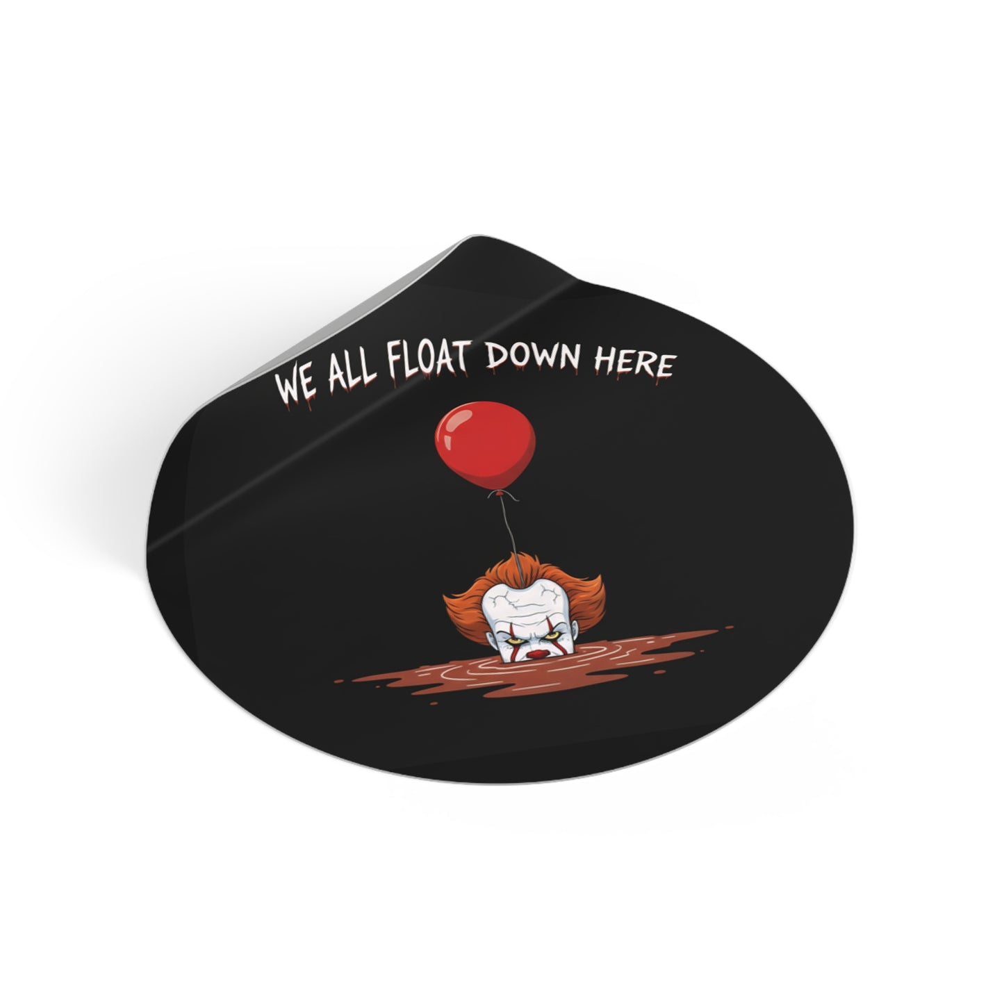 Creepy Horror Round Vinyl Stickers - "We All Float Down Here"