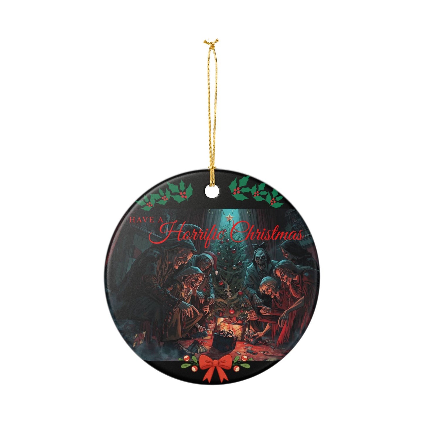 Have a Horrific Christmas Ceramic Ornament