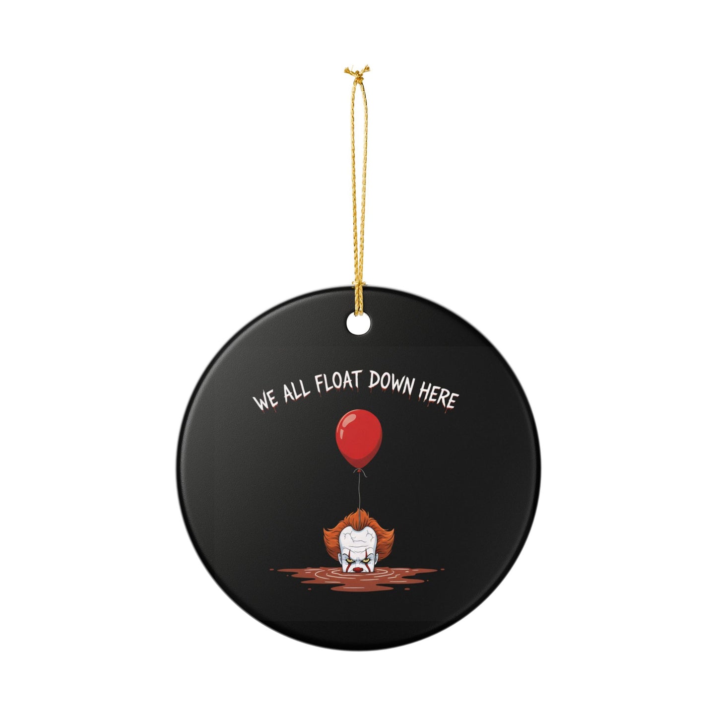 Pennywise Horror Christmas Ornament - We All Float Down Here