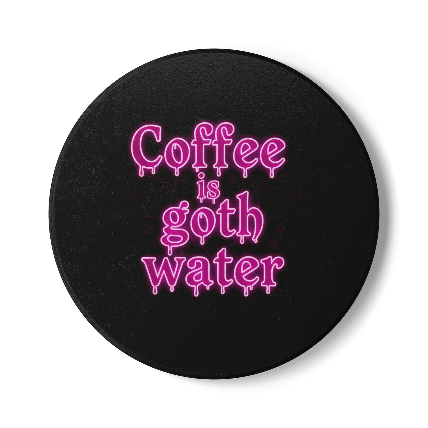 Coffee is Goth Water Drink Coaster