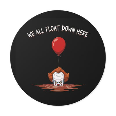 Creepy Horror Round Vinyl Stickers - "We All Float Down Here"