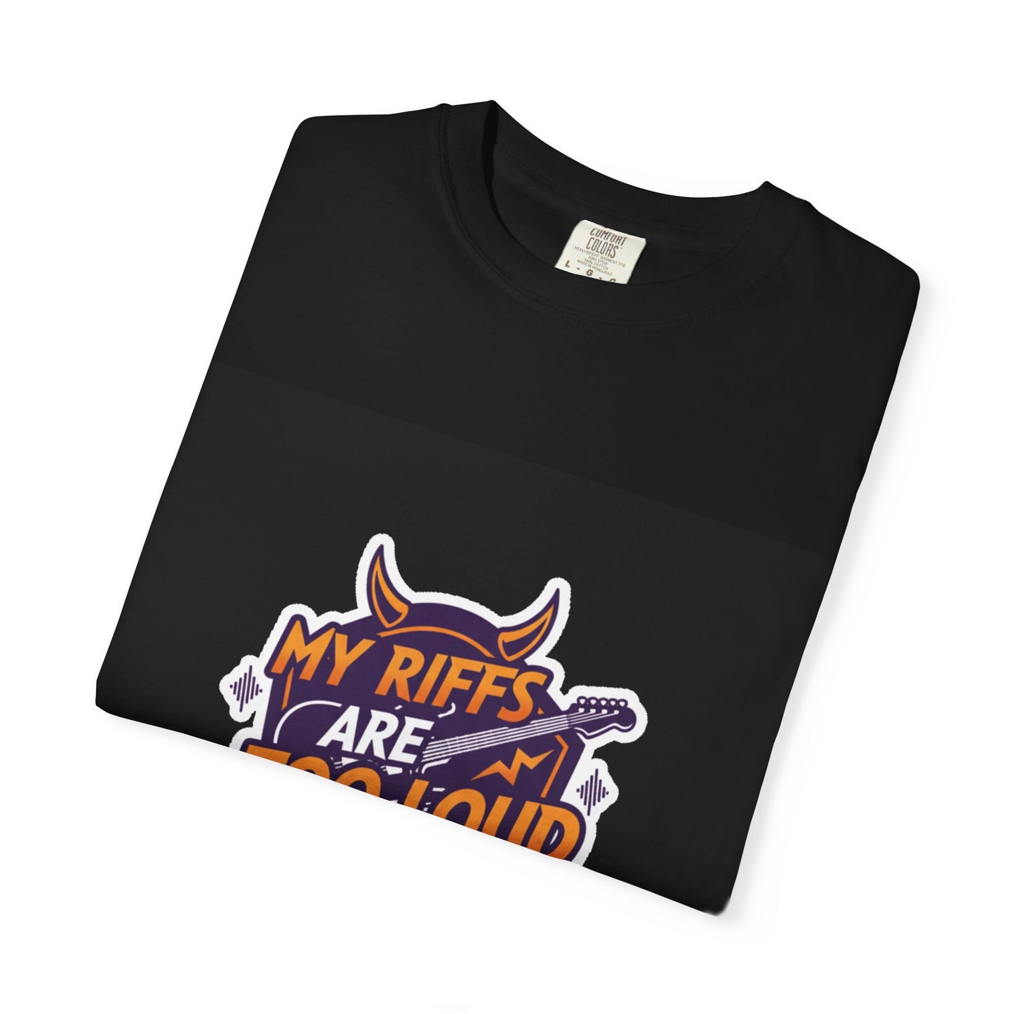 My Riffs Are Too Loud T-Shirt
