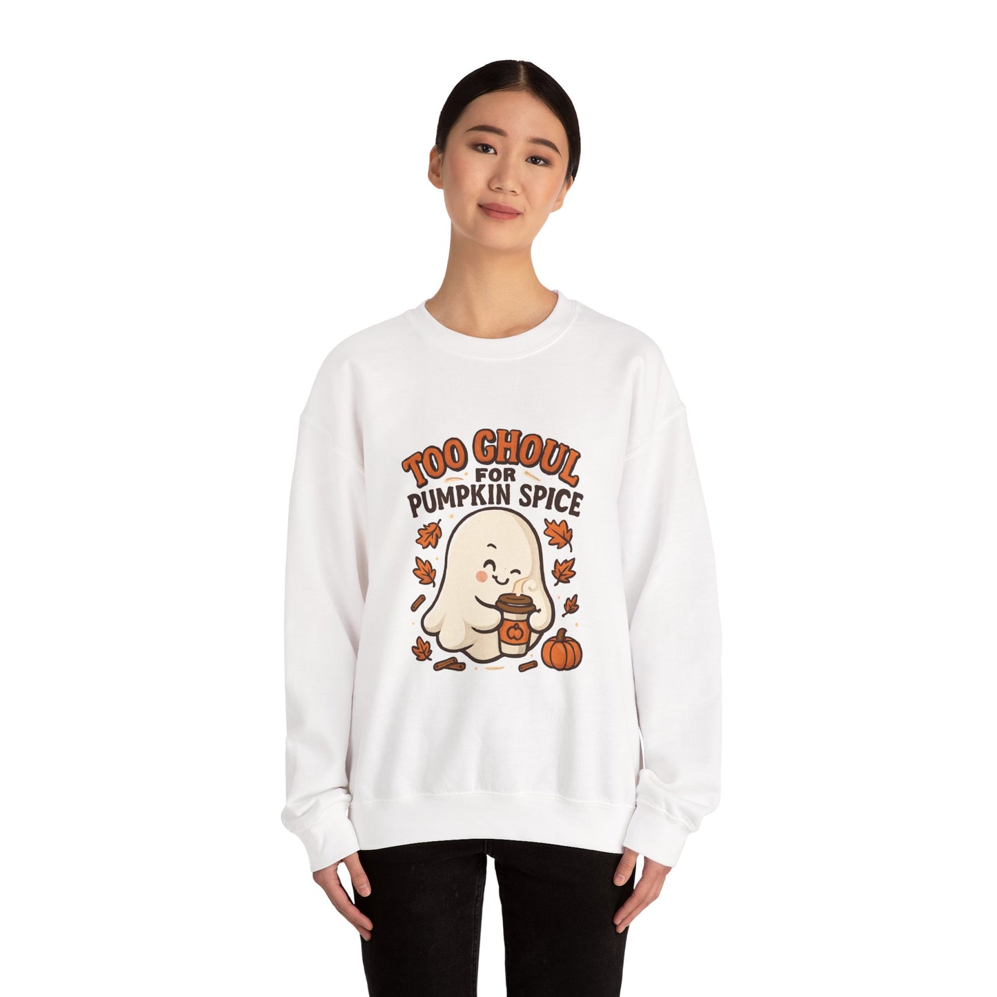 Too Ghoul for Pumpkin Spice Sweatshirt